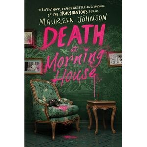 Death at Morning House -- Maureen Johnson